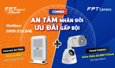 Lắp đặt Combo Internet + Camera siêu hấp dẫn của FPT Telecom